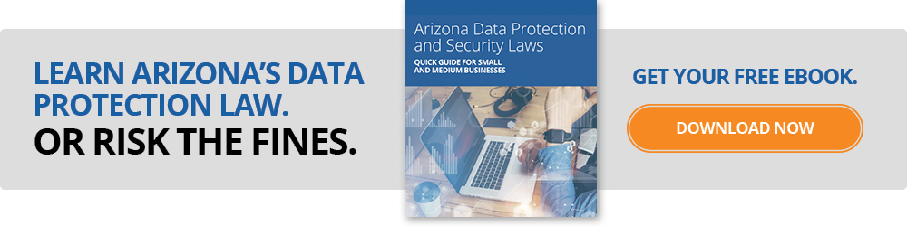 FREE Ebook – Arizona Data Protection and Security Laws: Quick Guide for Small and Medium Businesses  - click here